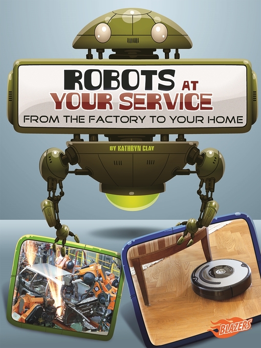 Title details for Robots at Your Service by Kathryn Clay - Available